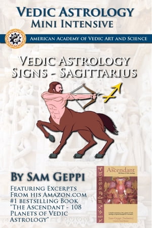 Vedic Astrology Sign Intensive: Sagittarius - Dhanu