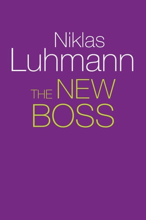 The New Boss【電子書籍】 Niklas Luhmann