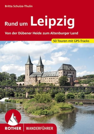 楽天楽天Kobo電子書籍ストアRund um Leipzig Von der D?bener Heide zum Altenburger Land. 50 Touren. Mit GPS-Tracks.【電子書籍】[ Britta Schulze-Thulin ]