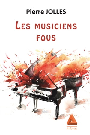 Les musiciens fous【電子書籍】[ Pierre Jol