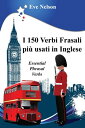 ŷKoboŻҽҥȥ㤨I 150 Verbi Frasali pi? usati in Inglese (Essential Phrasal VerbsŻҽҡ[ Eve Nelson ]פβǤʤ99ߤˤʤޤ