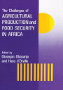 The Challenges Of Agricultural Production And Food Security In Africa【電子書籍】