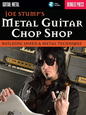 Metal Guitar Chop Shop Building Shred & Metal Technique【電子書籍】[ Joe Stump ]