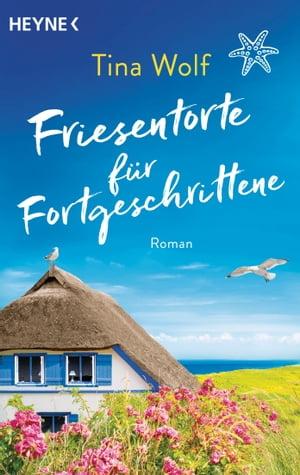 Friesentorte f?r Fortgeschrittene Roman【電子書籍】[ Tina Wolf ]