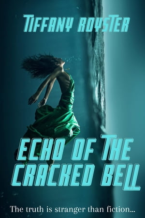 Echo Of The Cracked Bell【電子書籍】[ TIFFANY ROYSTER ]