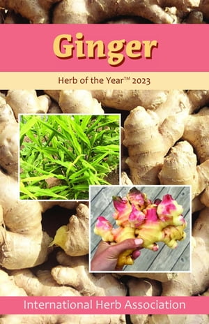 Ginger Herb of the Year 2023【電子書籍】[ International Herb Association ]