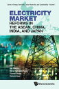 Electricity Market Reforms in the ASEAN, China, India, and Japan【電子書籍】[ Phoumin ...