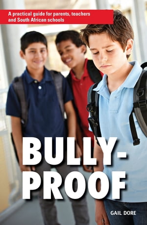 ŷKoboŻҽҥȥ㤨Bully-proof A practical guide for parents, teachers and South African schoolsŻҽҡ[ Gail Dore ]פβǤʤ1,173ߤˤʤޤ