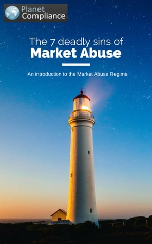 The 7 Deadly Sins of Market Abuse