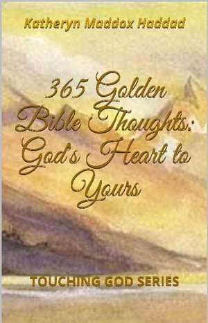365 Golden Bible Thoughts: God's Heart to Yours