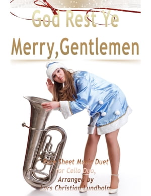 God Rest Ye Merry, Gentlemen Pure Sheet Music Duet for Cello Duo, Arranged by Lars Christian Lundholm【電子書籍】[ Lars Christian Lundholm ]