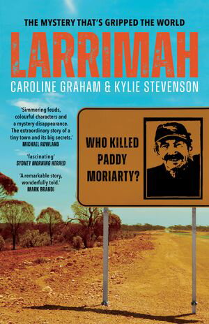 Larrimah A missing man, an eyeless croc and an outback town of 11 people who mostly hate each otherŻҽҡ[ Caroline Graham ]