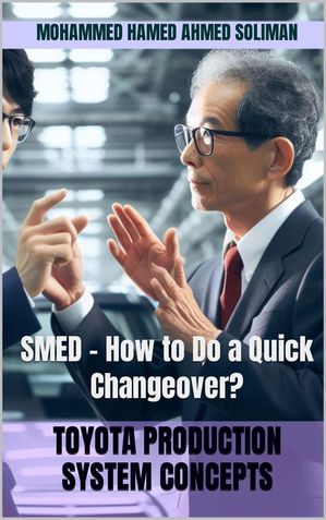 ŷKoboŻҽҥȥ㤨SMED ? How to Do a Quick Changeover? Toyota Production System ConceptsŻҽҡ[ Mohammed Hamed Ahmed Soliman ]פβǤʤ650ߤˤʤޤ