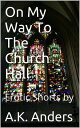 On My Way to the Church Hall【電子書籍】[ A.K. Anders ]