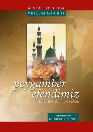 Peygamber Efendimiz【電子書籍】[ Ahmed Cevdet Pa?a ]