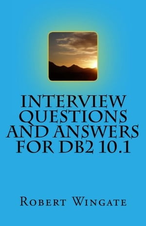 Interview Questions and Answers for DB2 10.1