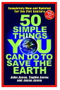 50 Simple Things You Can Do to Save the Earth Completely New and Updated for the 21st Century【電子書籍】 John Javna