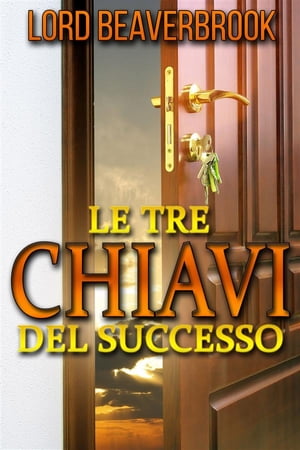 ŷKoboŻҽҥȥ㤨Le Tre Chiavi per il Successo (TradottoŻҽҡ[ Lord Beaverbrook ]פβǤʤ591ߤˤʤޤ