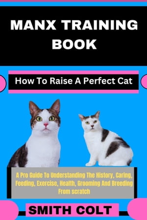 MANX TRAINING BOOK How To Raise A Perfect Cat A 