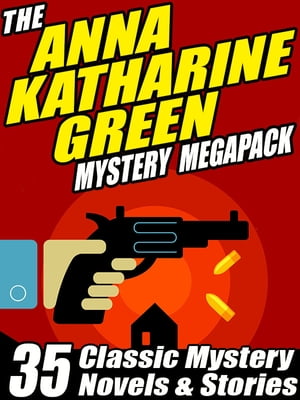 The Anna Katharine Green Mystery MEGAPACK ? 35 C