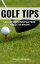 Golf Tips All Beginning Players Need To Know