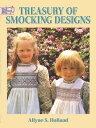 Treasury of Smocking Designs【電子書籍】 Allyne S. Holland