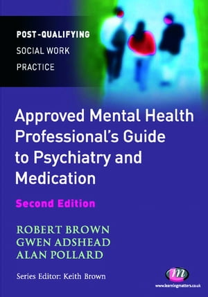 The Approved Mental Health Professional′s Guide to Psychiatry and Medication【電子書籍】