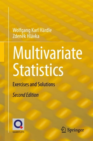 Multivariate Statistics Exercises and SolutionsŻҽҡ[ Wolfgang Karl H?rdle ]