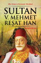 ŷKoboŻҽҥȥ㤨Sultan 5. Mehmet Re?at Han - (35. Osmanl? Padi?ah? 100. ?slam HalifesiŻҽҡ[ Kemal Arkun ]פβǤʤ54ߤˤʤޤ