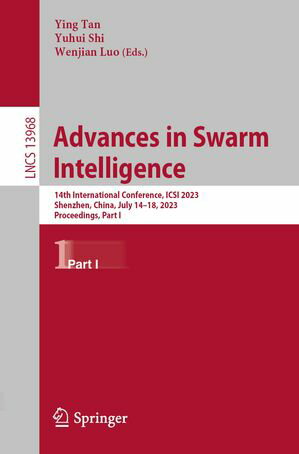 Advances in Swarm Intelligence 14th International Conference, ICSI 2023, Shenzhen, China, July 14 18, 2023, Proceedings, Part I【電子書籍】