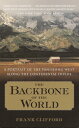 The Backbone of the World A Portrait of a Vanishing Way of Life Along the Contin...