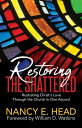 Restoring the Shattered Illustrating Christ's Love Through the Church in One Accord