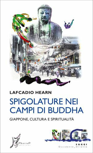 Spigolature nei campi di Buddha Giappone, cultura e spiritualit?