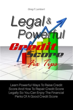 Legal & Powerful Credit Score Fix Tips