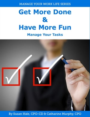 Get More Done & Have More Fun: Manage Your Tasks