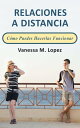 ŷKoboŻҽҥȥ㤨Relaciones A Distancia: C?mo Puedes Hacerlas FuncionarŻҽҡ[ Vanessa M. Lopez ]פβǤʤ120ߤˤʤޤ