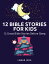 12 BIBLE STORIES FOR KIDS 12 Great Bible Stories Before SleepŻҽҡ[ DAVID INSPIRE ]