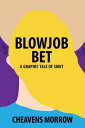 Blowjob Bet a Graphic Tale of Smut【電子書