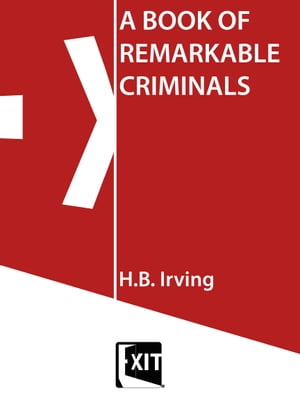 ŷKoboŻҽҥȥ㤨A BOOK OF REMARKABLE CRIMINALSŻҽҡ[ H.B. Irving ]פβǤʤ200ߤˤʤޤ