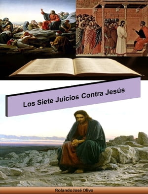 Los Siete Juicios Contra Jesús