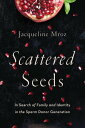 Scattered Seeds In Search of Family and Identity in the Sperm Donor Generation【電子書籍】 Jacqueline Mroz