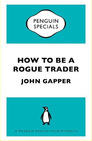 How To Be a Rogue Trader