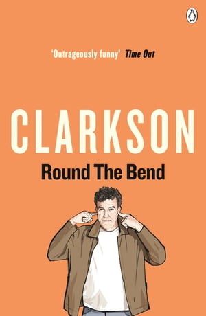 Round the Bend【電子書籍】 Jeremy Clarkson