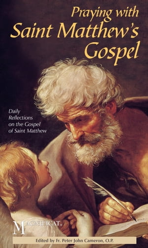 Praying with Saint Matthew 039 s Gospel Daily Reflections on the Gospel of Saint Matthew【電子書籍】 Magnificat