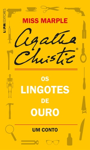 Os lingotes de ouro: Um conto de Miss Marple【電子書籍】[ Agatha Christie ]