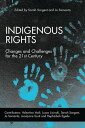 Indigenous Rights Changes and Challenges in the 21st Century