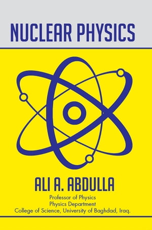 Nuclear Physics【電子書籍】[ Ali A. Abdulla ]