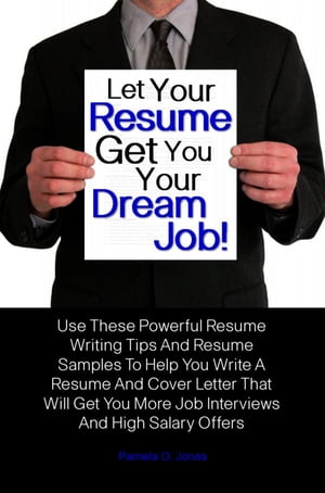 Let Your Resume Get You Your Dream Job!