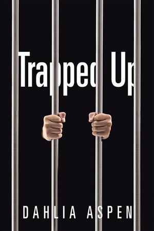 Trapped Up【電子書籍】[ Dahlia Aspen ]
