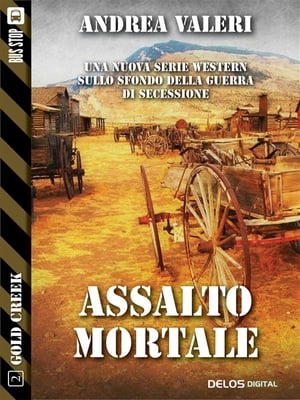 Assalto mortale【電子書籍】[ Andrea Valeri ]